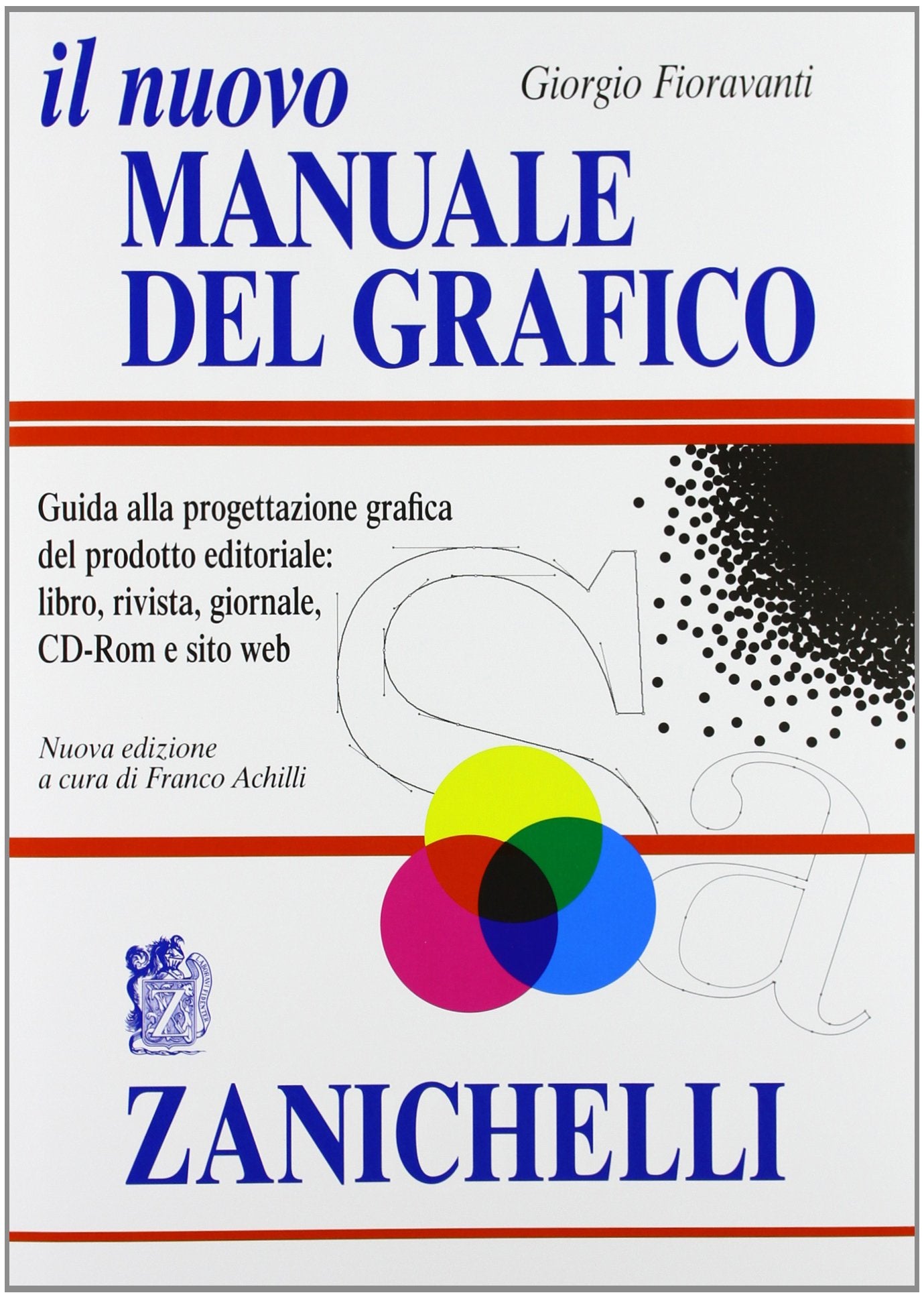 Il nuovo manuale del grafico. Guida alla progettazione grafica del prodotto editoriale. libro, rivista, giornale, CD-Rom e sito web book