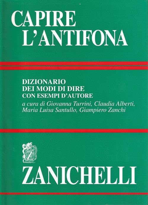 Capire l'antifona. Dizionario dei modi di dire con esempi d'autore book