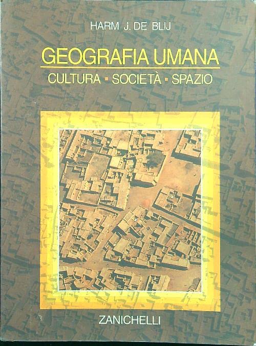 Geografia umana. Cultura società spazio Geology & Geography