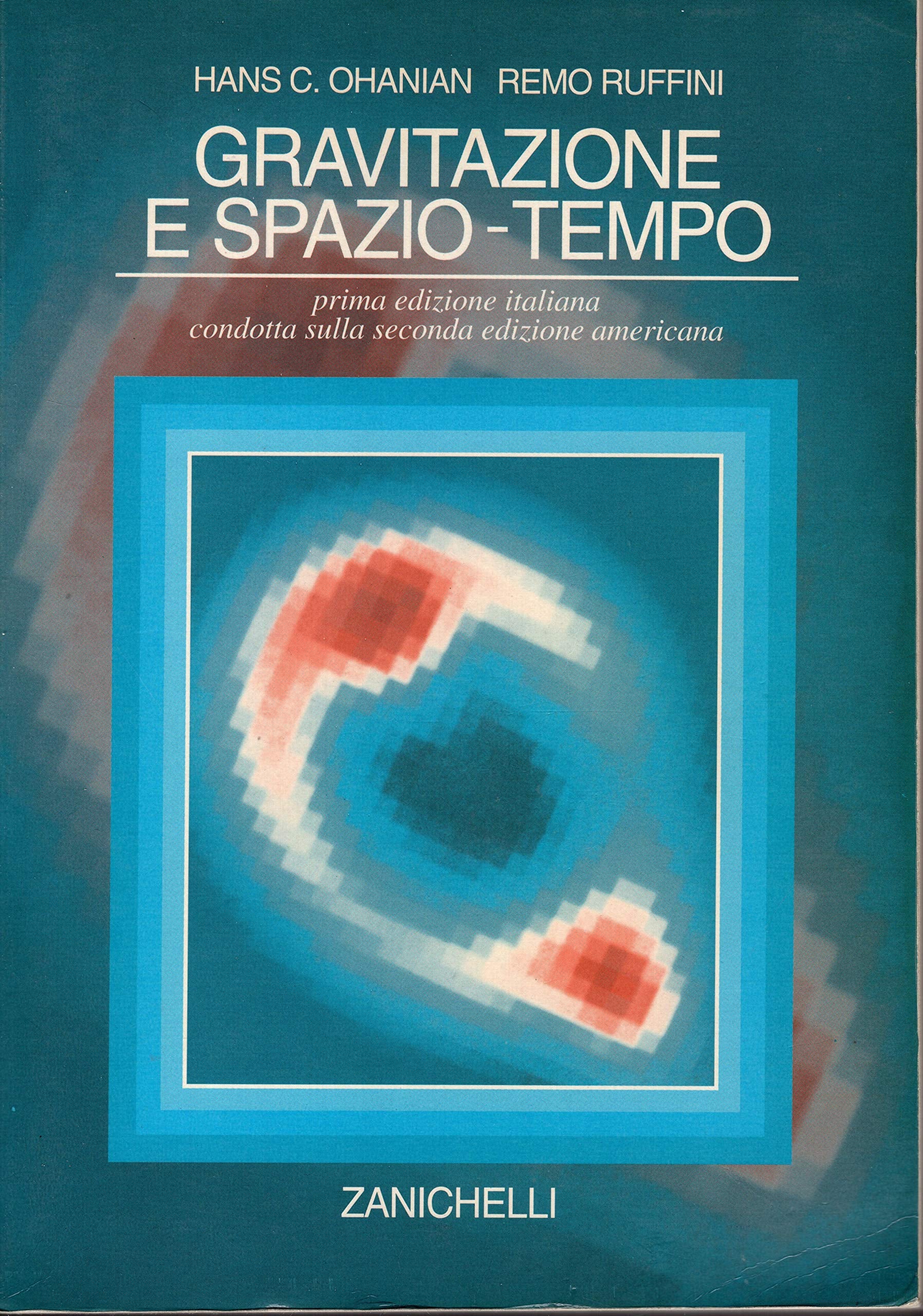 Gravitazione e spazio-tempo (Collana di fisica. Testi e manuali) Natural Sciences