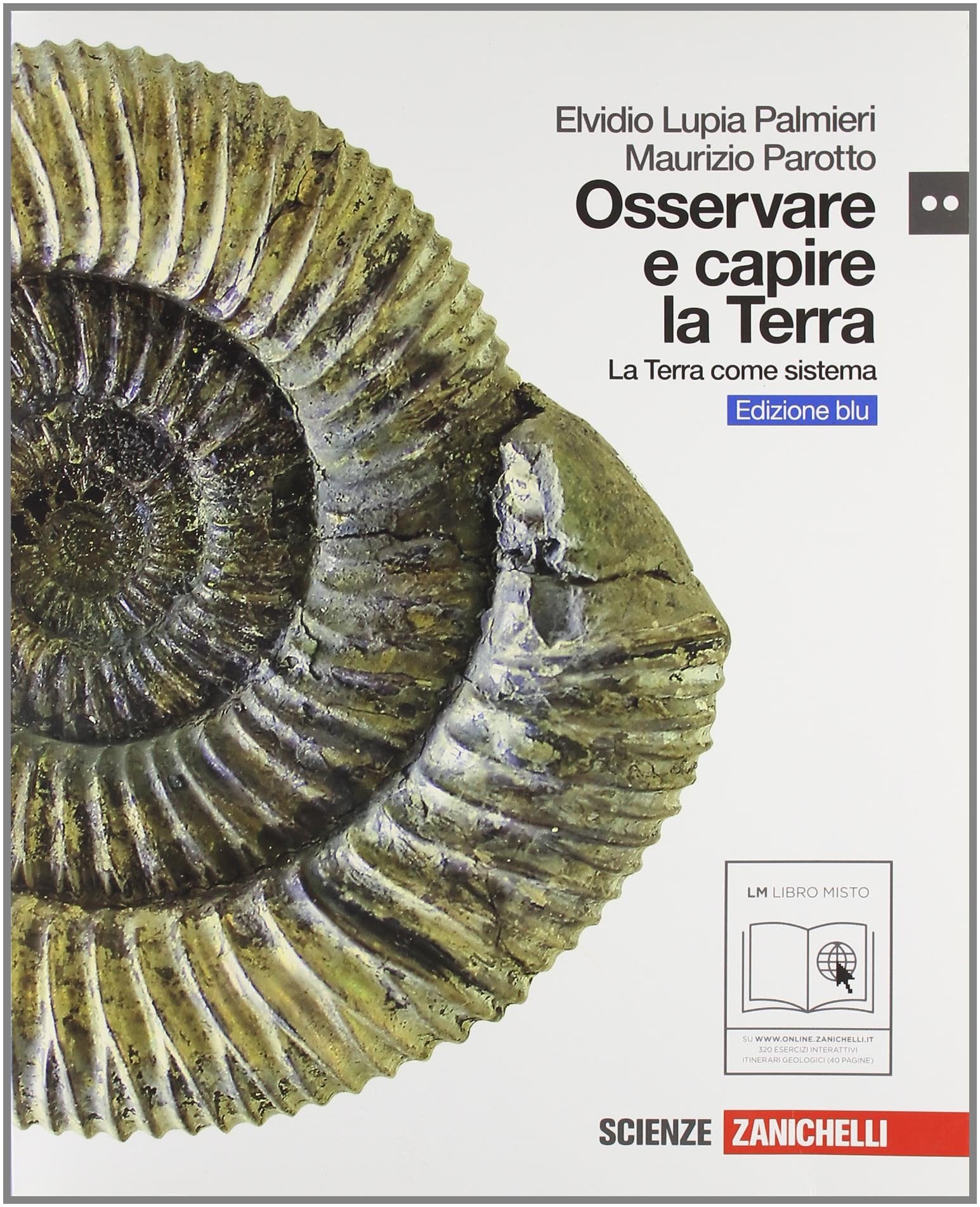 Osservare e capire la Terra. Ediz. blu. La Terra come sistema. Per le Scuole superiori. Con espansione online Professional & Reference Books