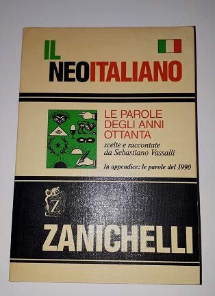 Il neoitaliano. Le parole degli anni Ottanta. Le parole del 1990 Books