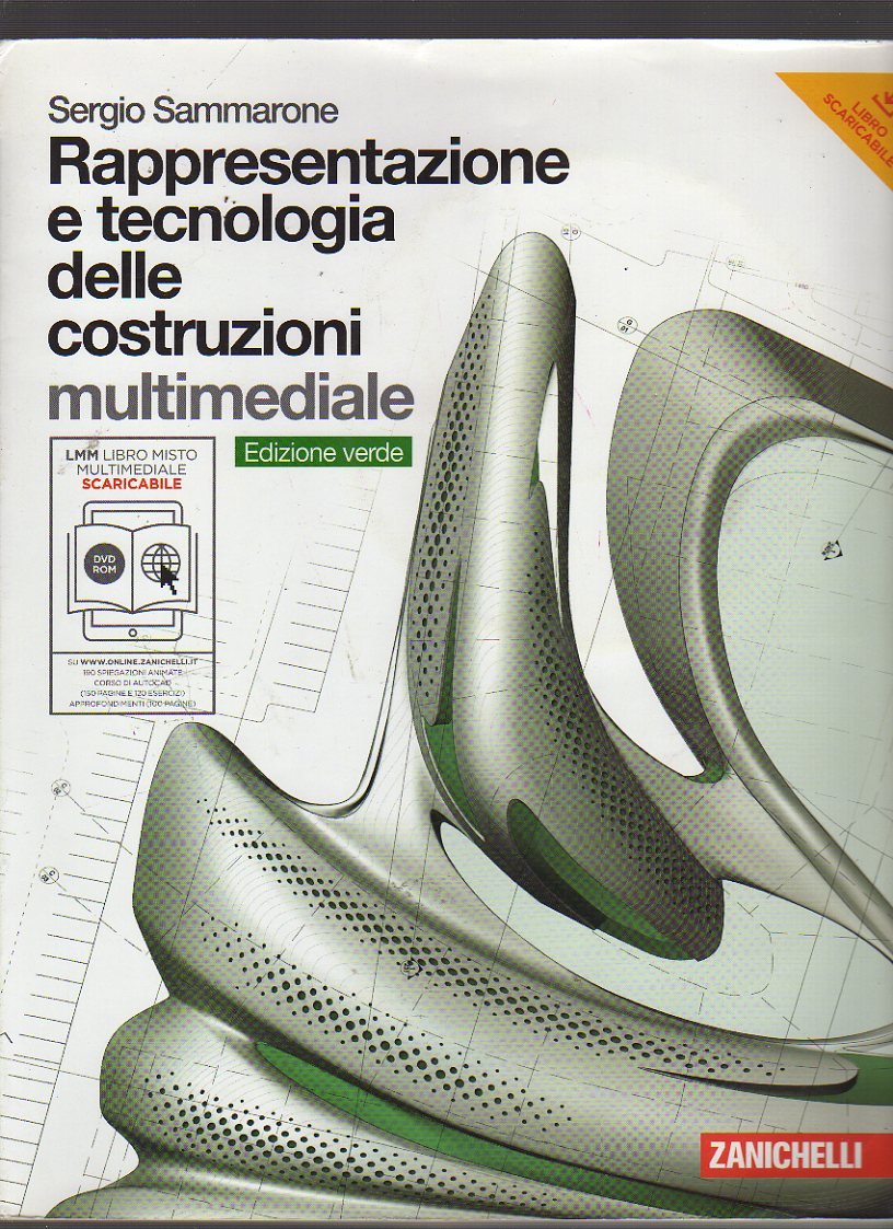 Rappresentazione e tecnologia delle costruzioni. Volume unico. Ediz. verde. Per le Scuole superiori. Con DVD-ROM. Con espansione online Professional & Reference Books