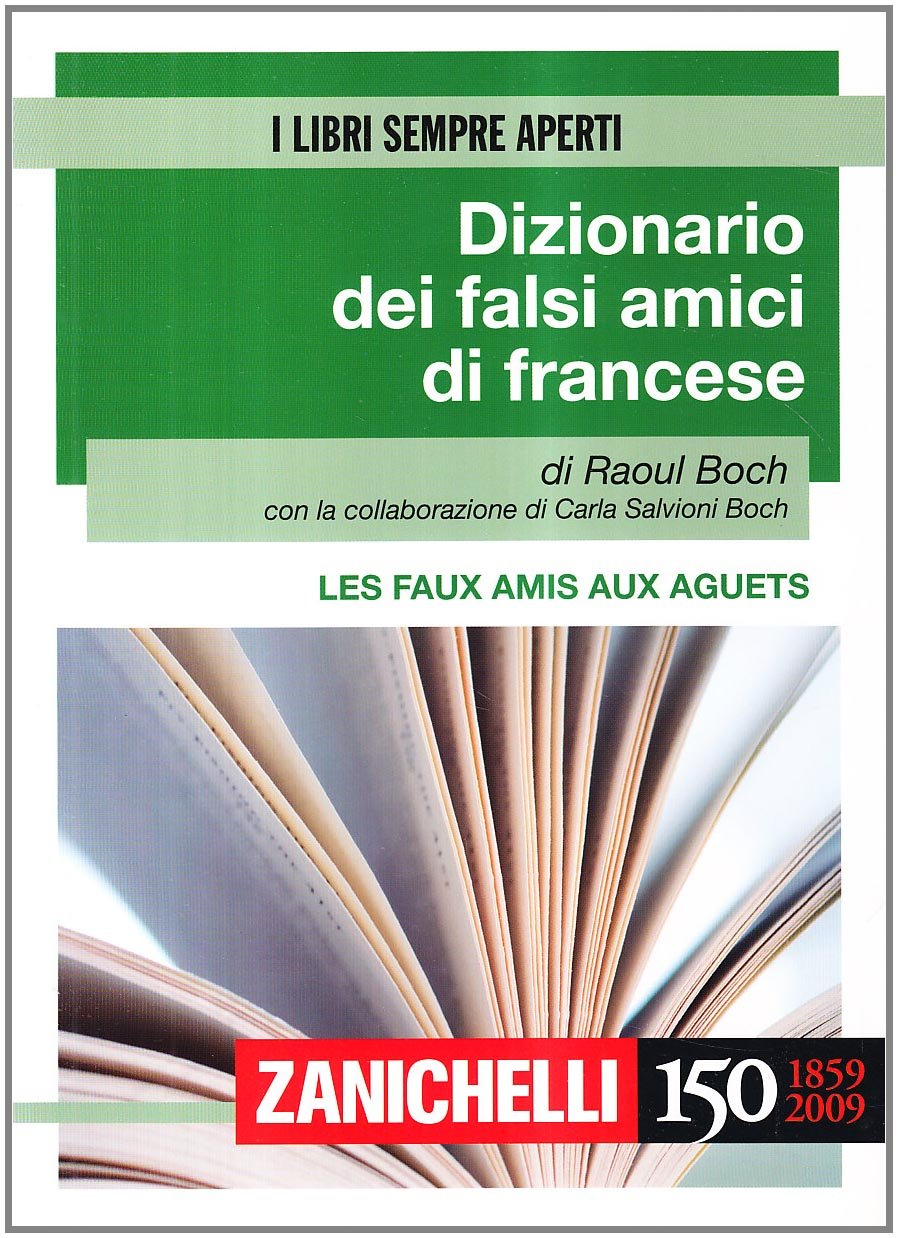 Les faux amis aux aguets. Dizionario dei falsi amici di francese Reference Books