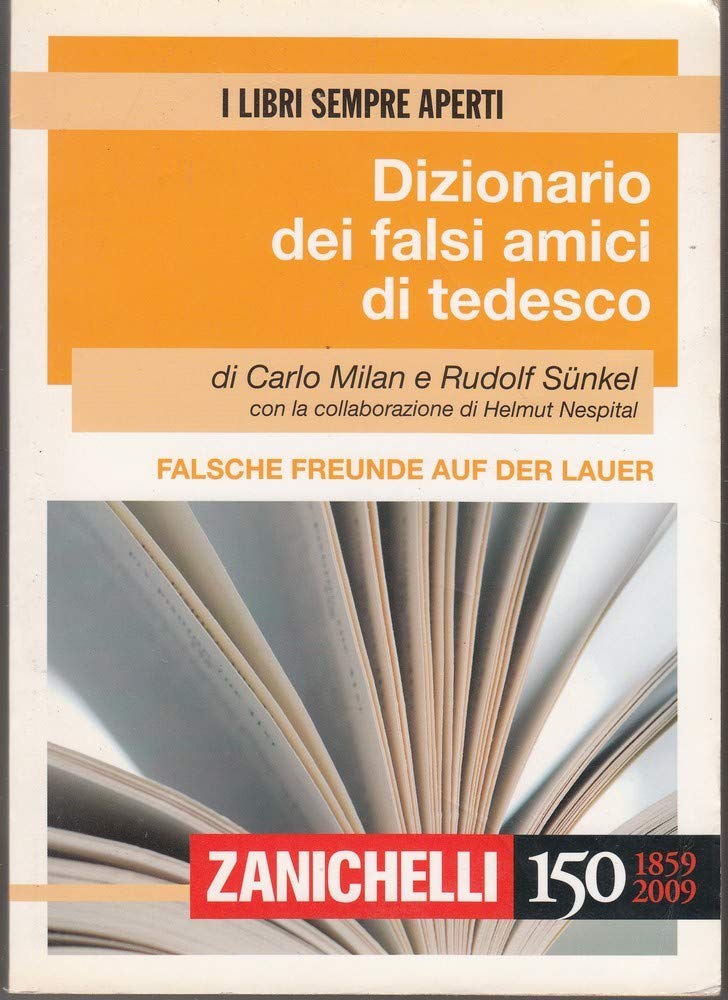 Dizionario dei falsi amici di tedesco: Falsche Freunde auf der Lauer. Deutsch-Italienisch (I libri sempre aperti) Foreign Languages ​​& Dictionaries