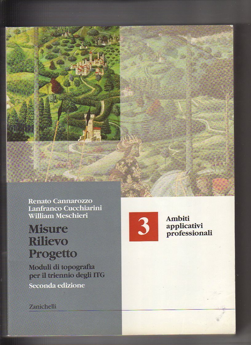 Misure rilievo progetto. Moduli di topografia per il triennio degli Ist. tecnici per geometri: 3 book