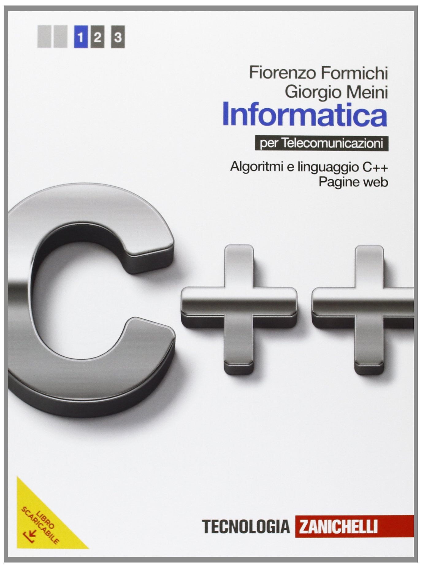Informatica. Per le Scuole superiori. Con espansione online. Algoritmi e linguaggio c++, pagine web (Vol. 1) book