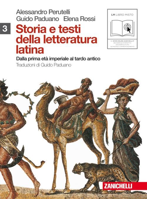 Storia e testi della letteratura latina. Per le Scuole superiori. Con espansione online. Dalla prima età imperiale al tardo antico (Vol. 3) Professional & Reference Books