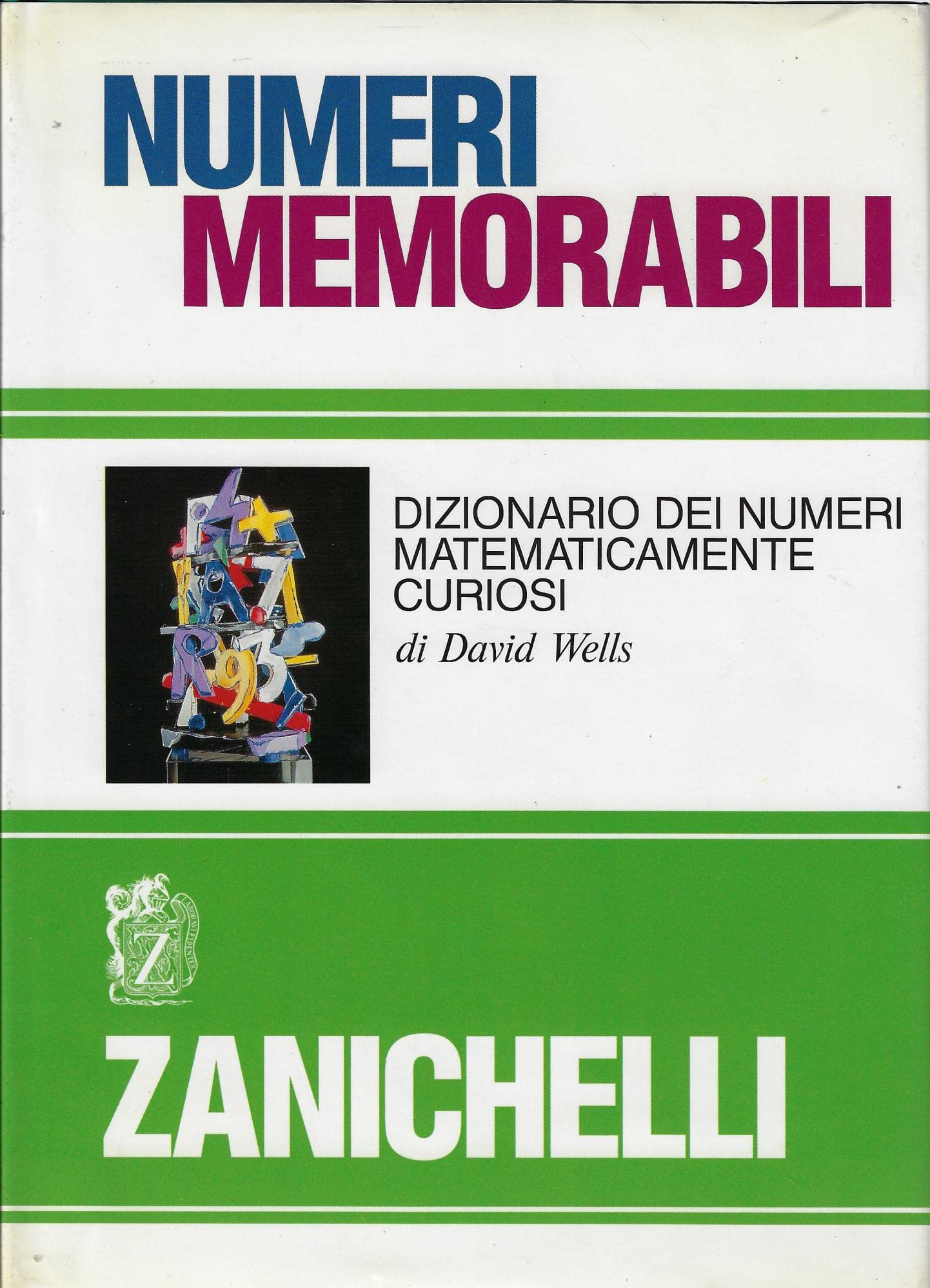 Numeri memorabili. Dizionario dei numeri matematicamente curiosi (Collana di matematica. Testi e manuali) Mathematics