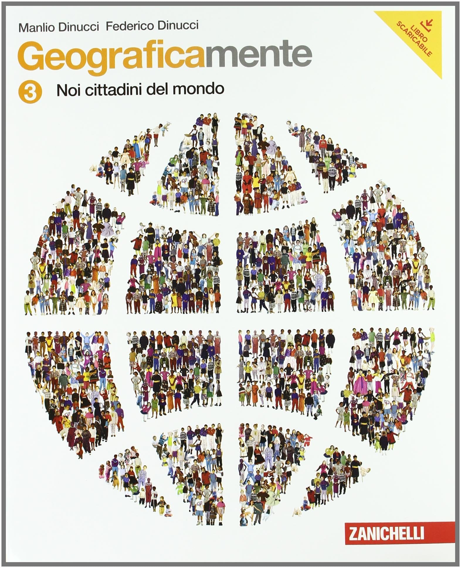 Geograficamente. Per la Scuola media. Con espansione online. Noi cittadini del mondo (Vol. 3) Natural Sciences