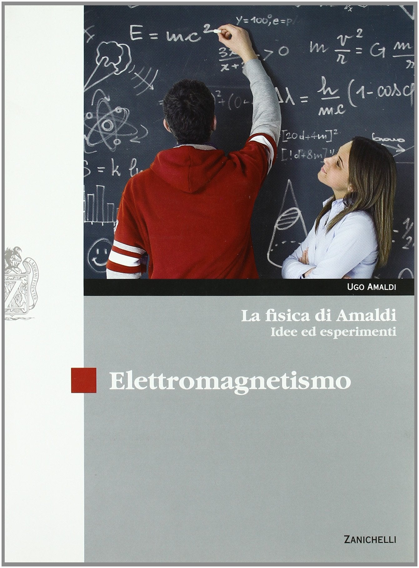 La fisica di Amaldi. Idee ed esperimenti. Elettromagnetismo. Per il Liceo scientifico. Con espansione online Natural Sciences
