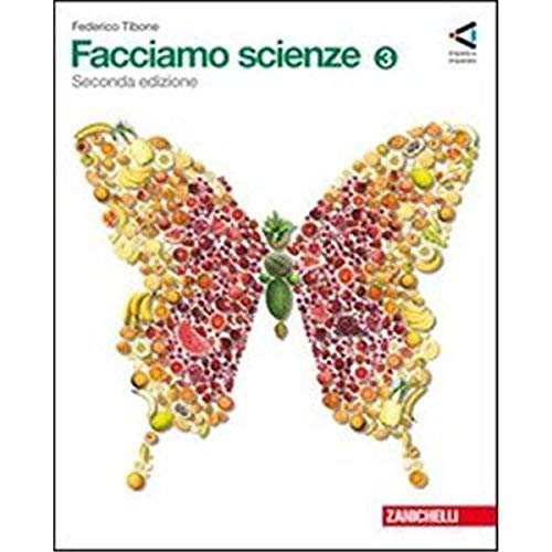 Facciamo scienze. Per le Scuole superiori (Vol. 3) Non-fiction