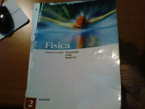 Fisica. Per le Scuole superiori. Termologia. Onde. Relatività (Vol. 2) book
