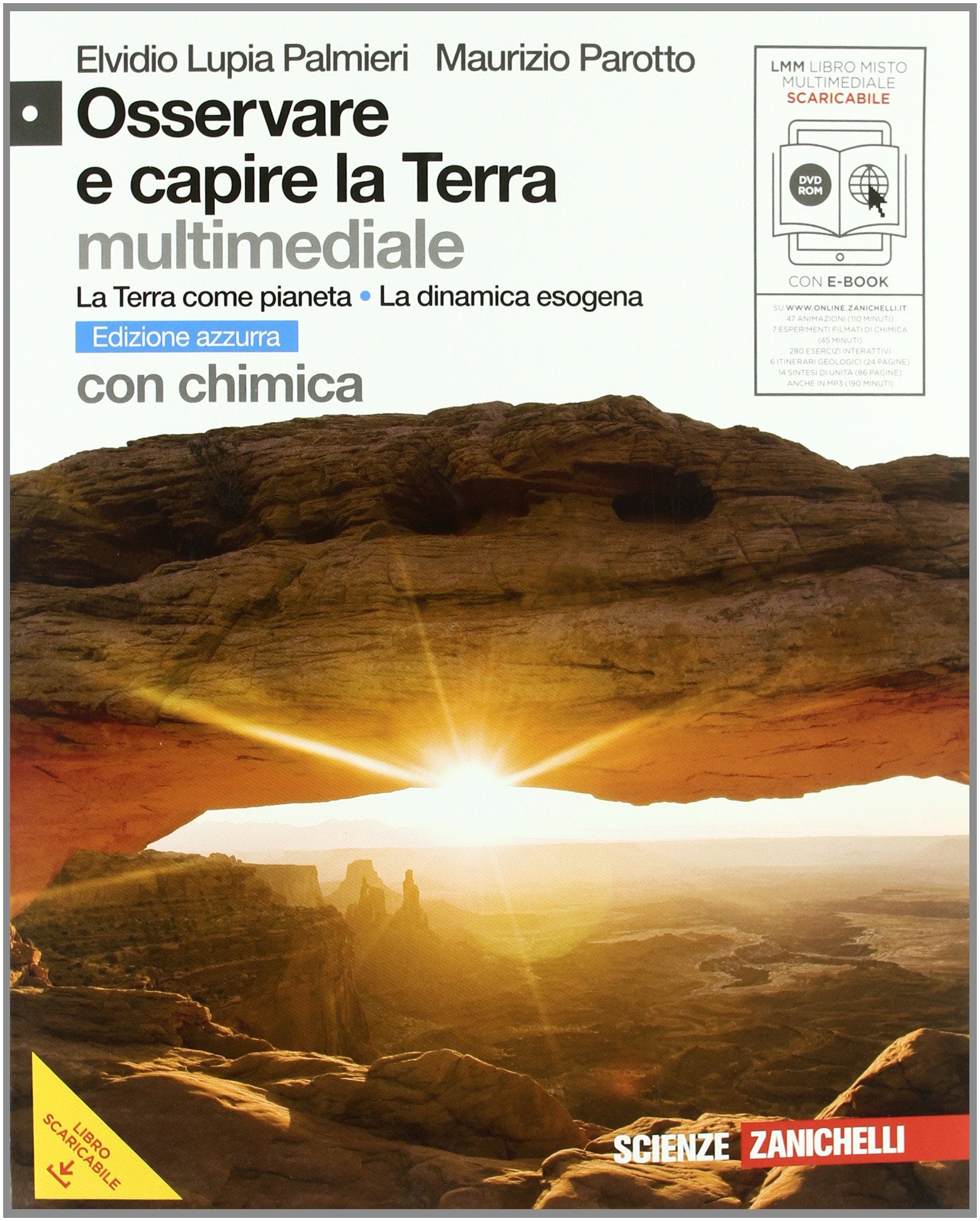 Osservare e capire la Terra. Terra come pianeta-Dinamica esogena. Con chimica. Ediz. azzurra. Per le Scuole superiori. Con DVD-ROM. Con espansione online Professional & Reference Books