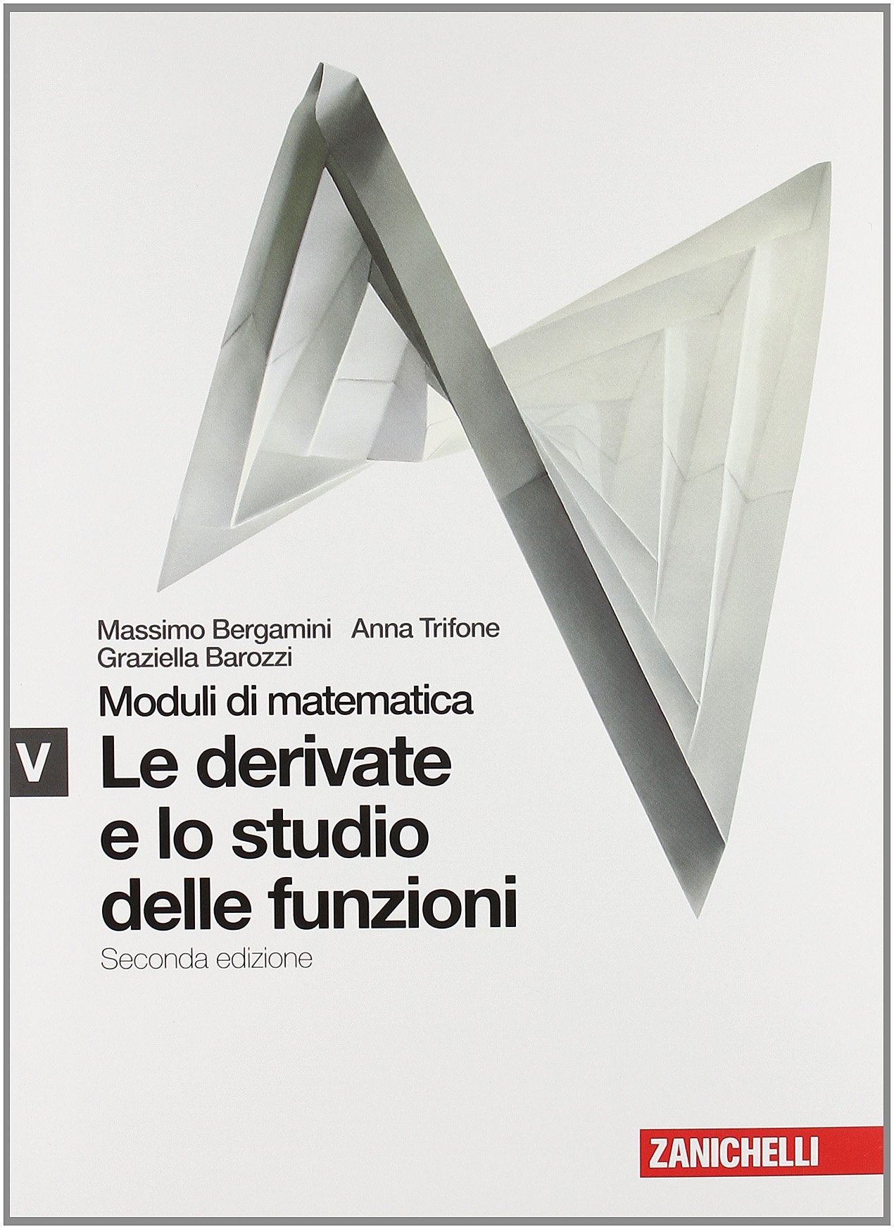Moduli di matematica. Modulo V bianco: Derivate e studio delle funzioni. Per le Scuole superiori. Con espansione online Professional & Reference Books