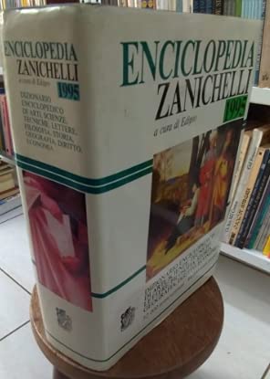 Enciclopedia Zanichelli 1995. Dizionario enciclopedico di arti, scienze, tecniche, lettere, filosofia, storia, geografia, diritto, economia Reference Books