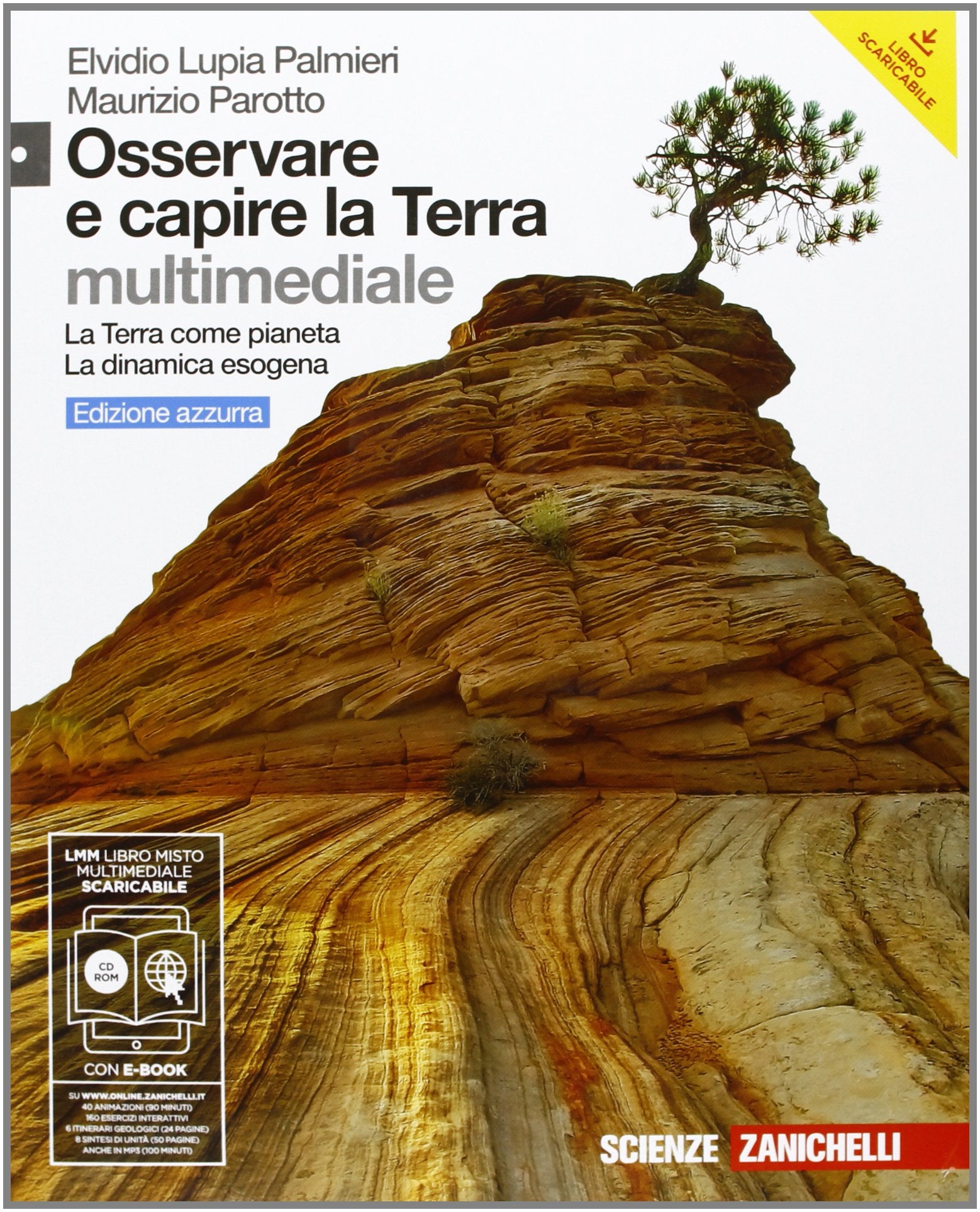 Osservare e capire la Terra. Terra come pianeta-Dinamica esogena. Ediz. azzurra. Per le Scuole superiori. Con CD-ROM. Con espansione online Professional & Reference Books