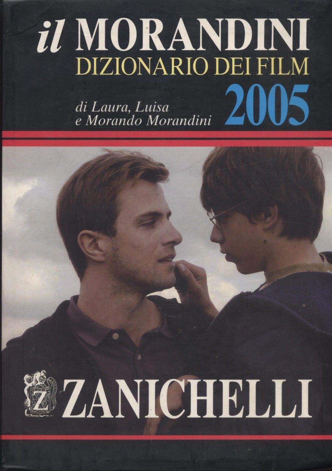 Il Morandini. Dizionario dei film 2005 Film, Art & Culture
