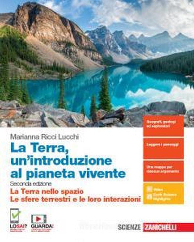 La Terra, un'introduzione al pianeta vivente. La Terra nello spazio-Le sfere terrestri e le loro interazioni. Per il primo biennio delle Scuole superiori. Con espansione online Professional & Reference Books