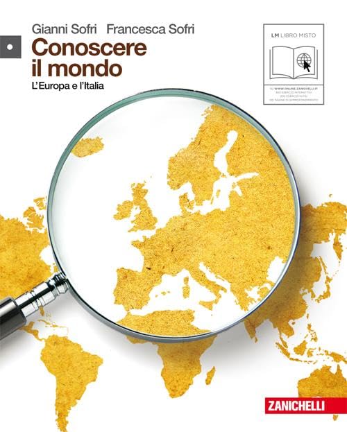 Conoscere il mondo. Per le Scuole superiori. Con espansione online. Europa e Italia (Vol. 1) book