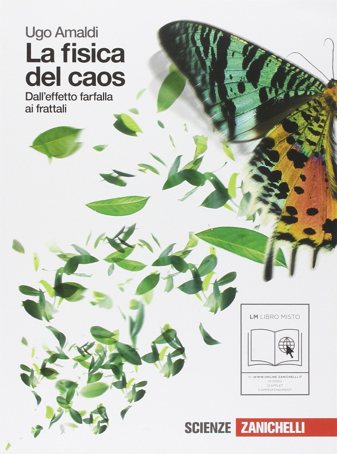 L'Amaldi per i licei scientifici. La fisica del caos. Dall'effetto farfalla ai frattali. Con Physics in English. Per il Liceo scientifico. Con espansione online book