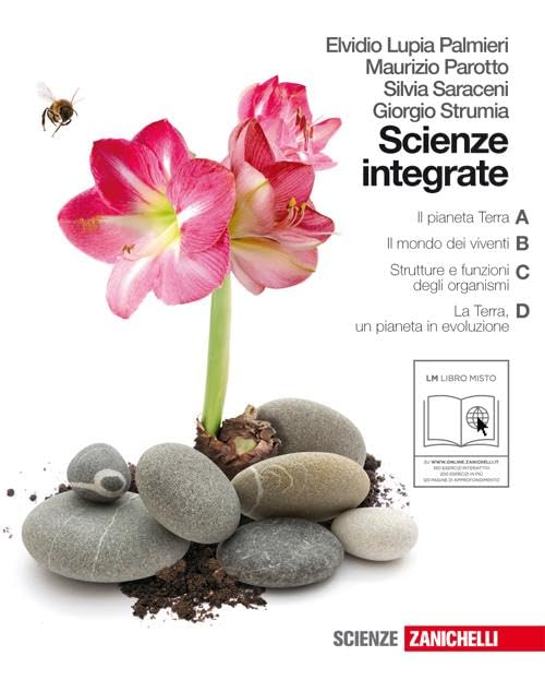 Scienze integrate. Il pianeta Terra-Il mondo dei viventi-Strutture e funzioni degli organismi-La Terra. Per le Scuole superiori. Con DVD-ROM. Con espansione online book