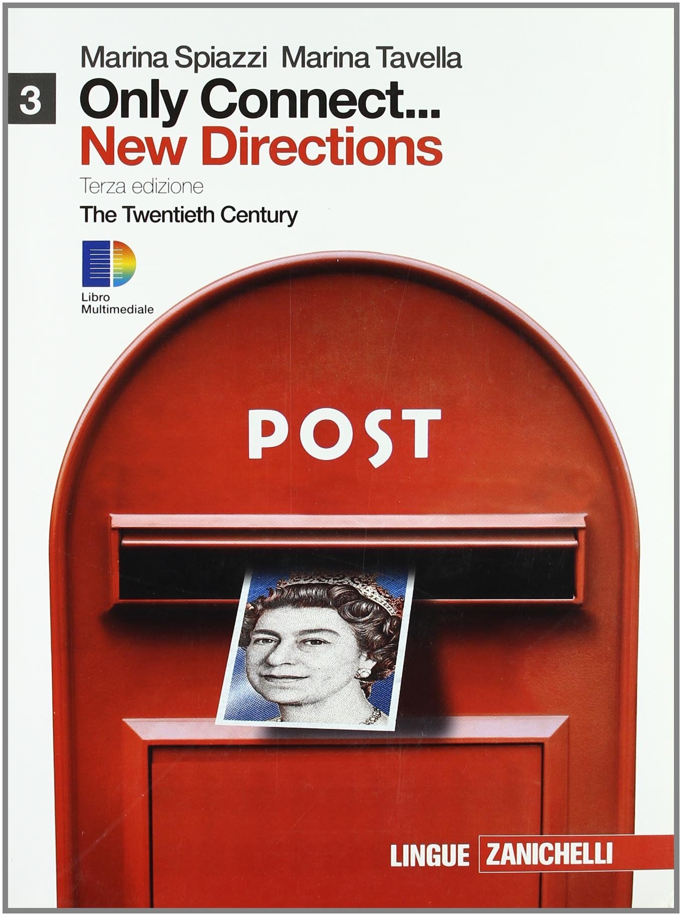 Only connect... new directions. Per le Scuole superiori. Con espansione online. The twentieth century (Vol. 3) Professional & Reference Books