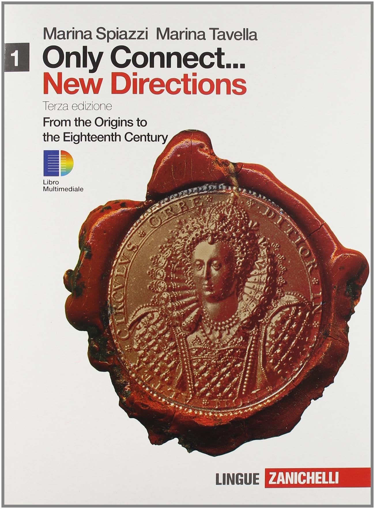 Only connect... new directions. Per le Scuole superiori. Con espansione online. From the origins to the eighteenth century (Vol. 1) Professional & Reference Books