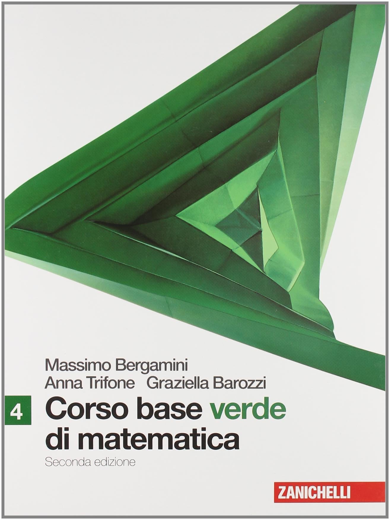 Corso base verde di matematica. Per le Scuole superiori. Con espansione online (Vol. 4) Professional & Reference Books