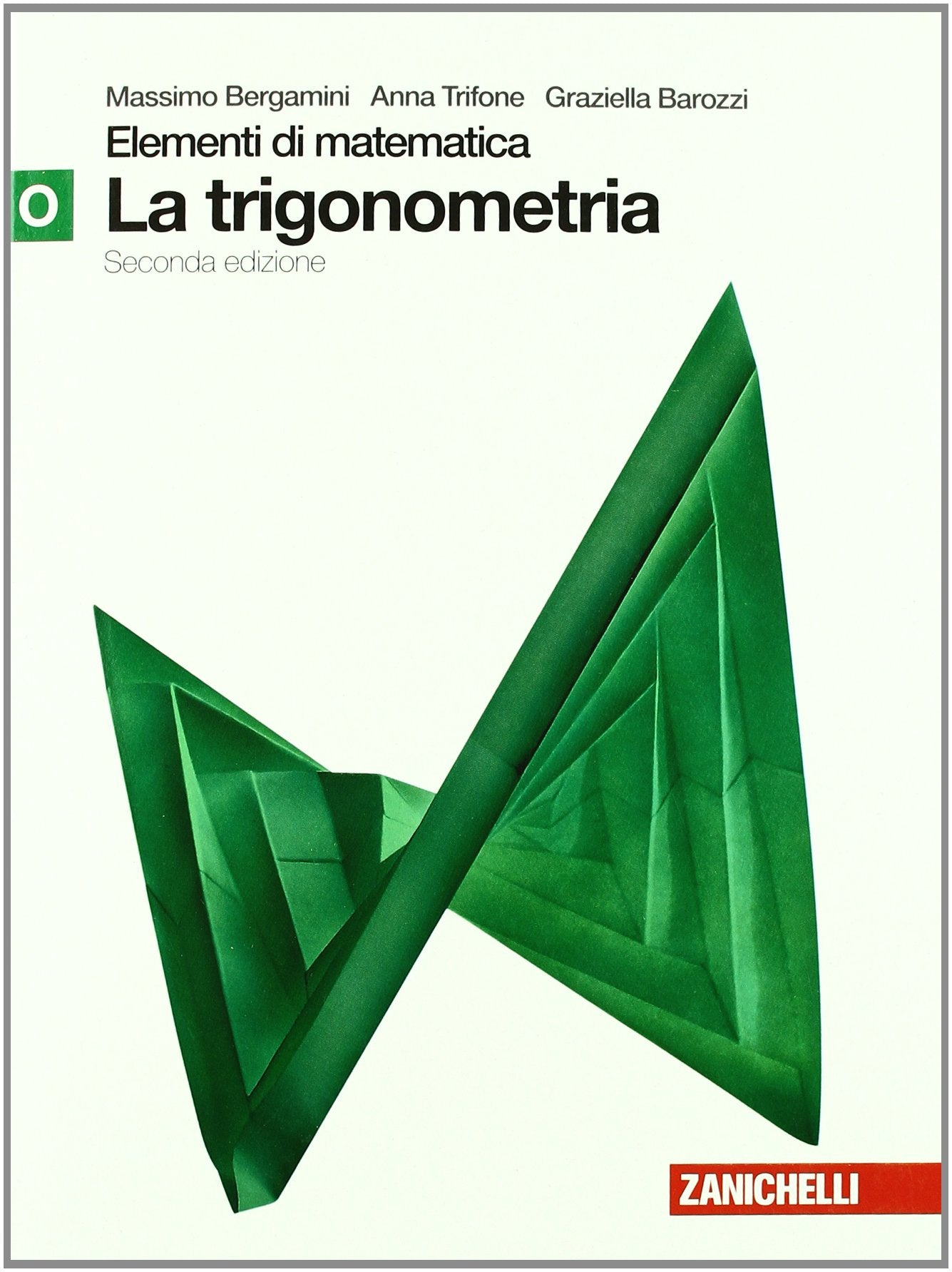 Elementi di matematica. Modulo O verde: Trigonometria. Per le Scuole superiori. Con espansione online Professional & Reference Books