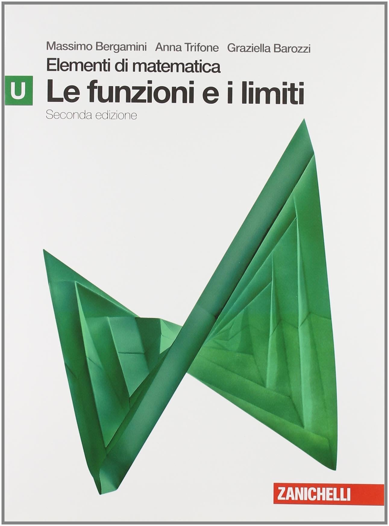 Elementi di matematica. Modulo U verde: Funzioni e limiti. Per le Scuole superiori. Con espansione online book