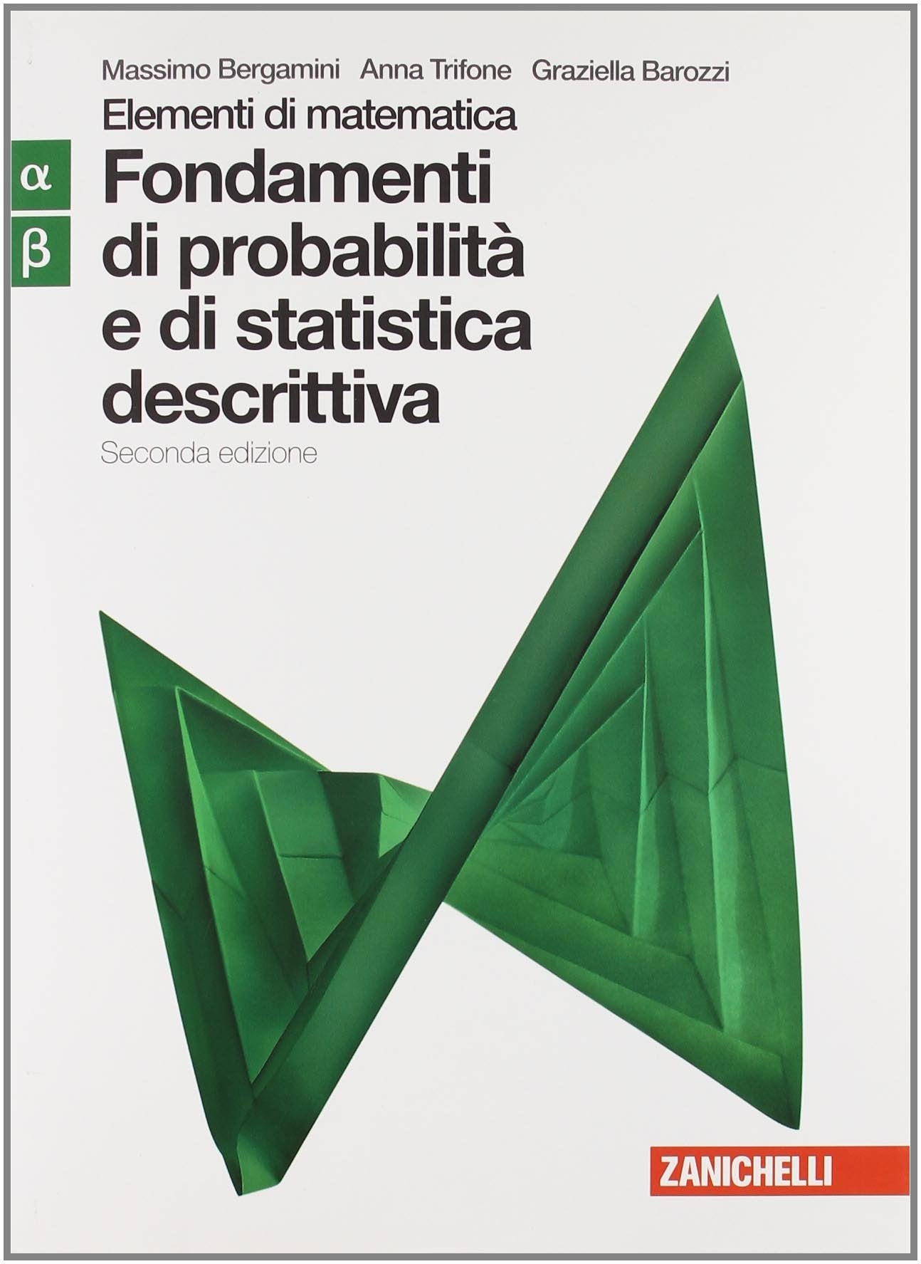Elementi di matematica. Modulo alfa-beta verde: Fondamenti probabilità e statistica descrittiva. Per le Scuole superiori. Con espansione online book
