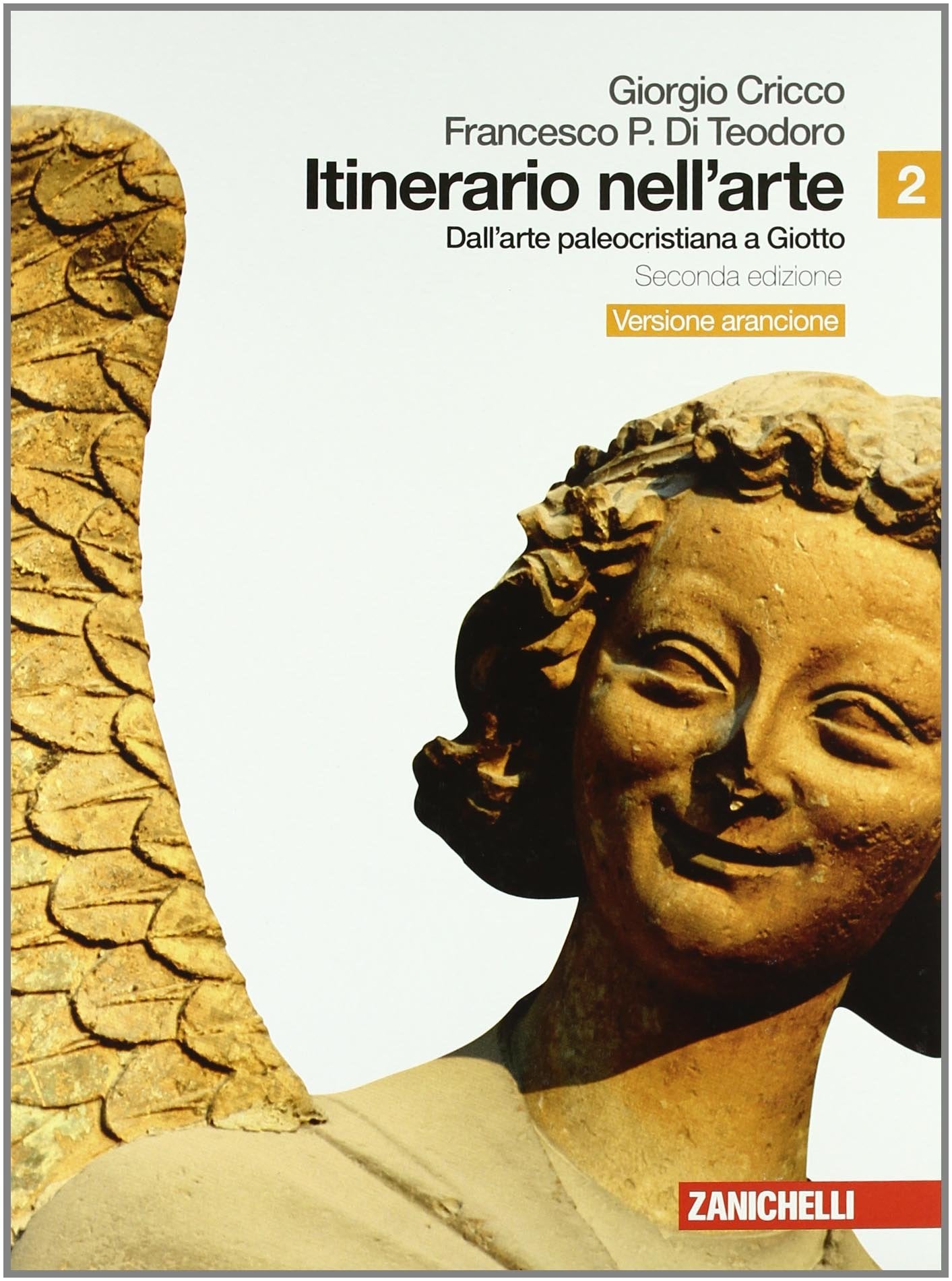 Itinerario nell'arte. Ediz. arancione. Per le Scuole superiori. Con espansione online. Dall'arte paleocristiana a Giotto (Vol. 2) book