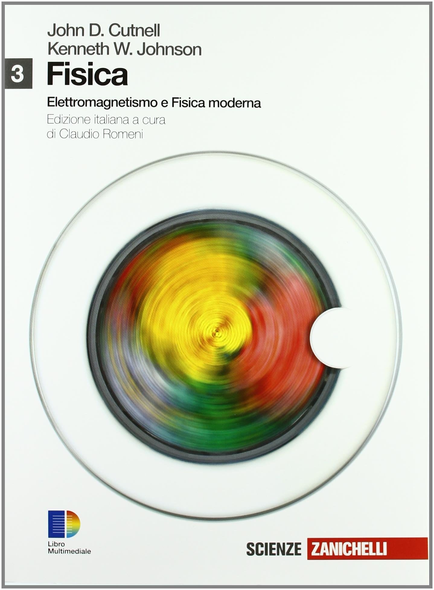 Fisica. Per le Scuole superiori. Con espansione online. Elettromagnetismo e fisica moderna (Vol. 3) Natural Sciences