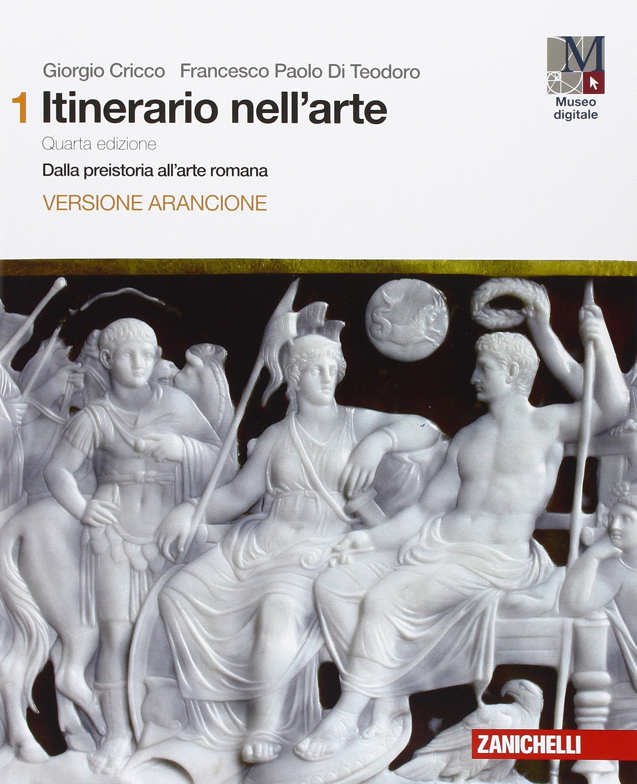 Itinerario nell'arte con itinerari nella città. Ediz. arancione. Per le Scuole superiori. Con e-book. Con espansione online. Dalla preistoria all'arte romana (Vol. 1) Professional & Reference Books