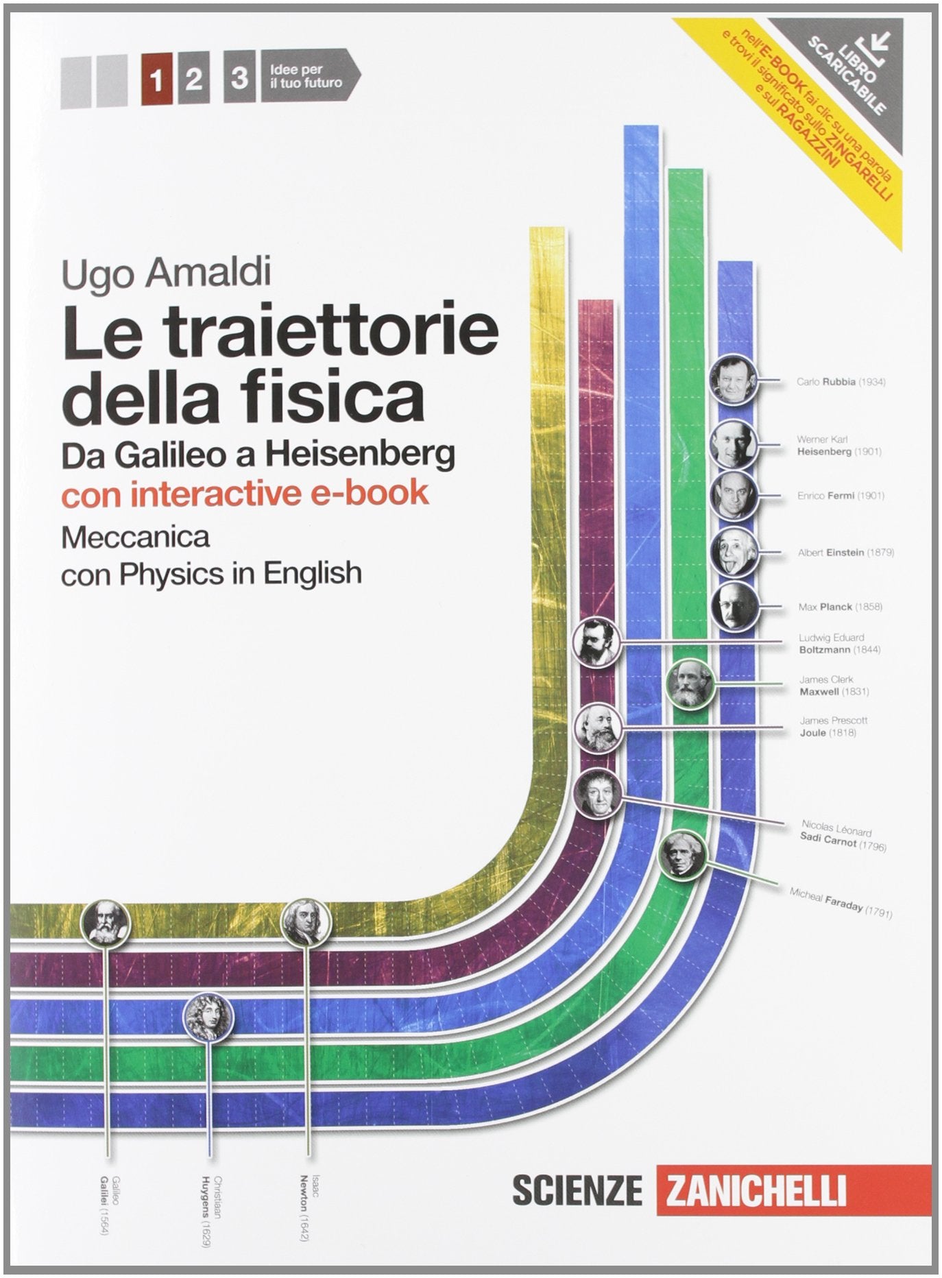 Le traiettorie della fisica. Da Galieo a Heisenberg. Con Physics in english. Con interactive e-book. Per le Scuole superiori. Con espansione online. Meccanica (Vol. 1) School books