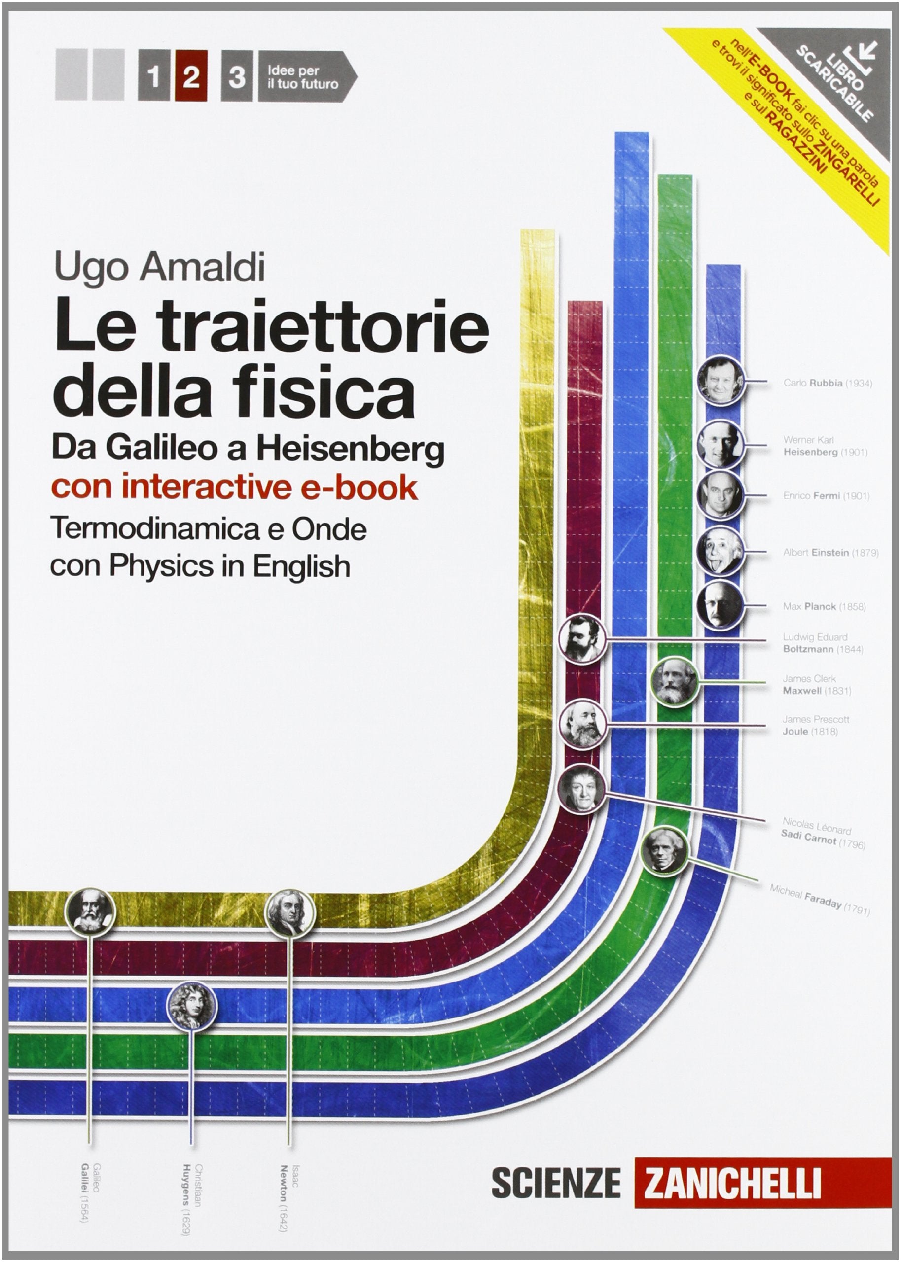 Le traiettorie della fisica. Da Galileo a Heisenberg. Con Physics online. Con interactive e-book. Per le Scuole superiori. Con espansione online. Termodinamica e onde (Vol. 2) Natural Sciences