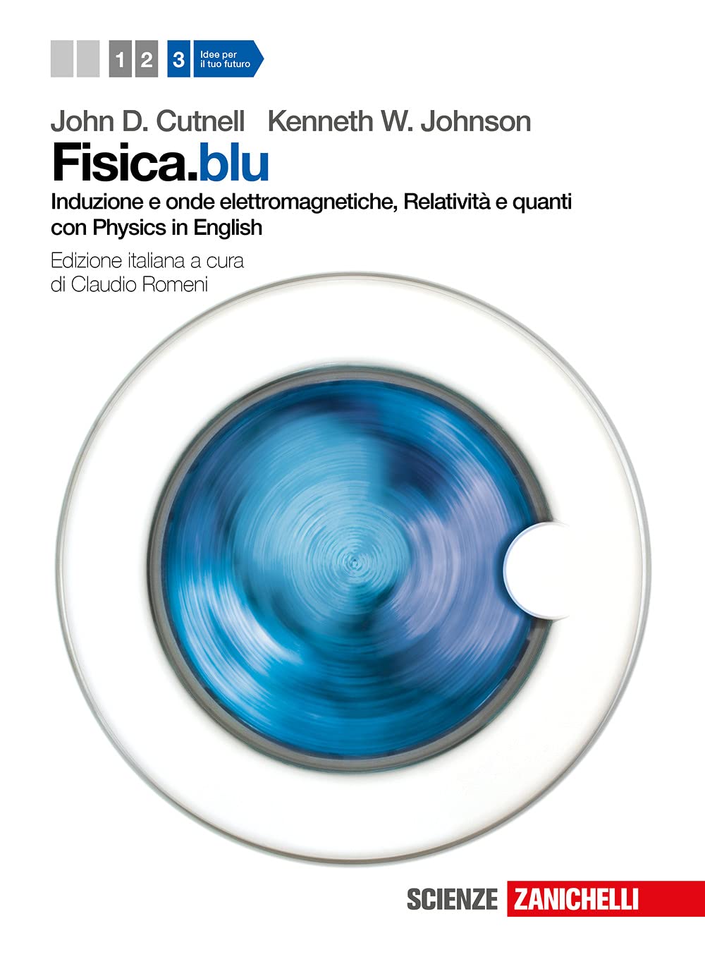 Fisica.blu. Con Physics in english. Per le Scuole superiori. Con espansione online. Induzione e onde elettromagnetiche (Vol. 3) Natural Sciences