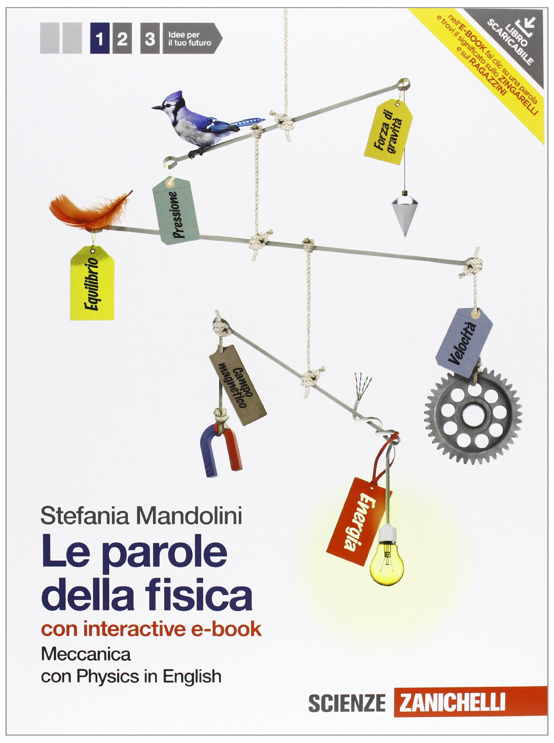 Le parole della fisica. Con Physics in english. Con interactive e-book. Per le Scuole superiori. Con espansione online. Meccanica (Vol. 1) book