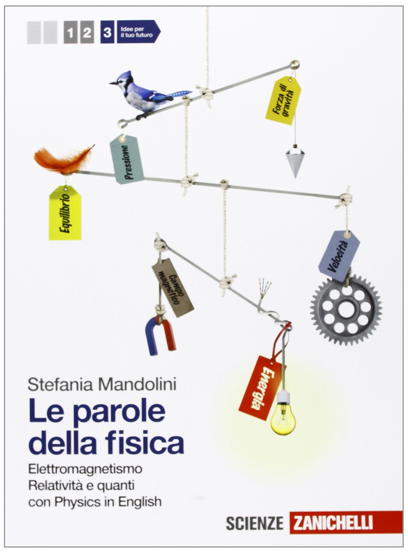 Le parole della fisica. Con Physics in english. Per le Scuole superiori. Con espansione online. Elettromagnetismo, relatività e quanti (Vol. 3) book