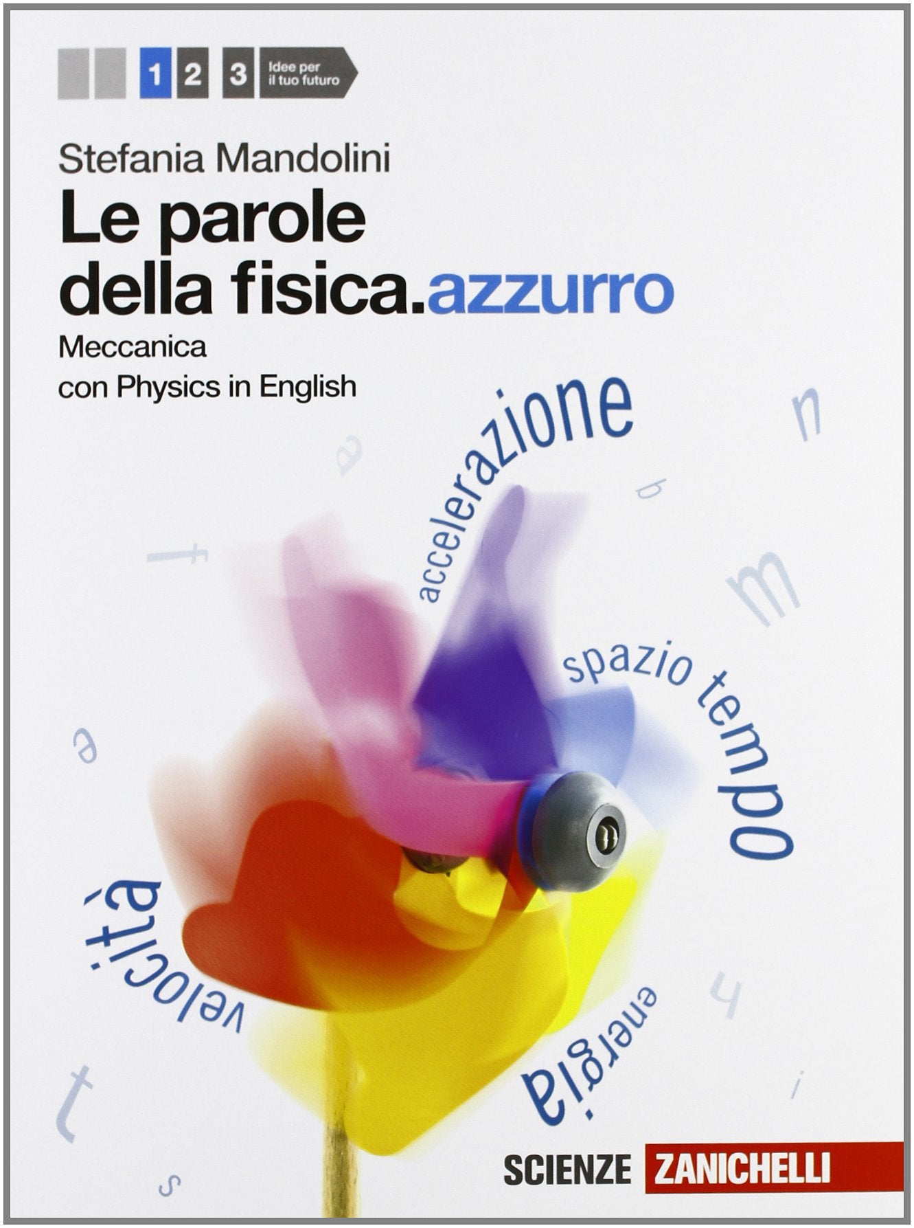 Le parole della fisica. azzurro. Con Physics in english. Per le Scuole superiori. Con espansione online. Meccanica (Vol. 1) book