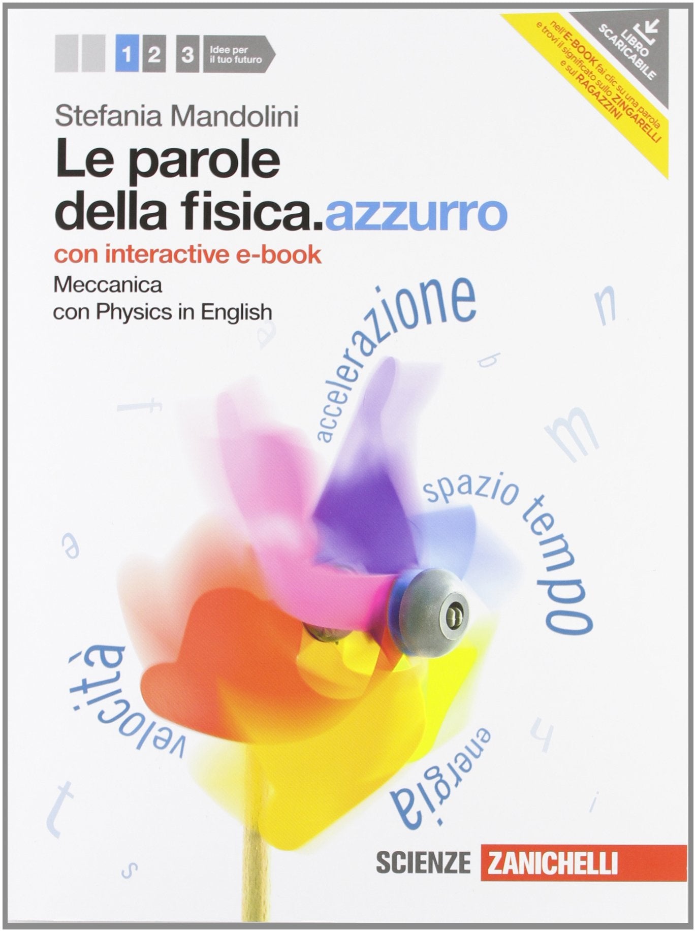 Le parole della fisica. azzurro. Con Physics in english. Con interactive e-book. Per le Scuole superiori. Con espansione online. Meccanica (Vol. 1) book