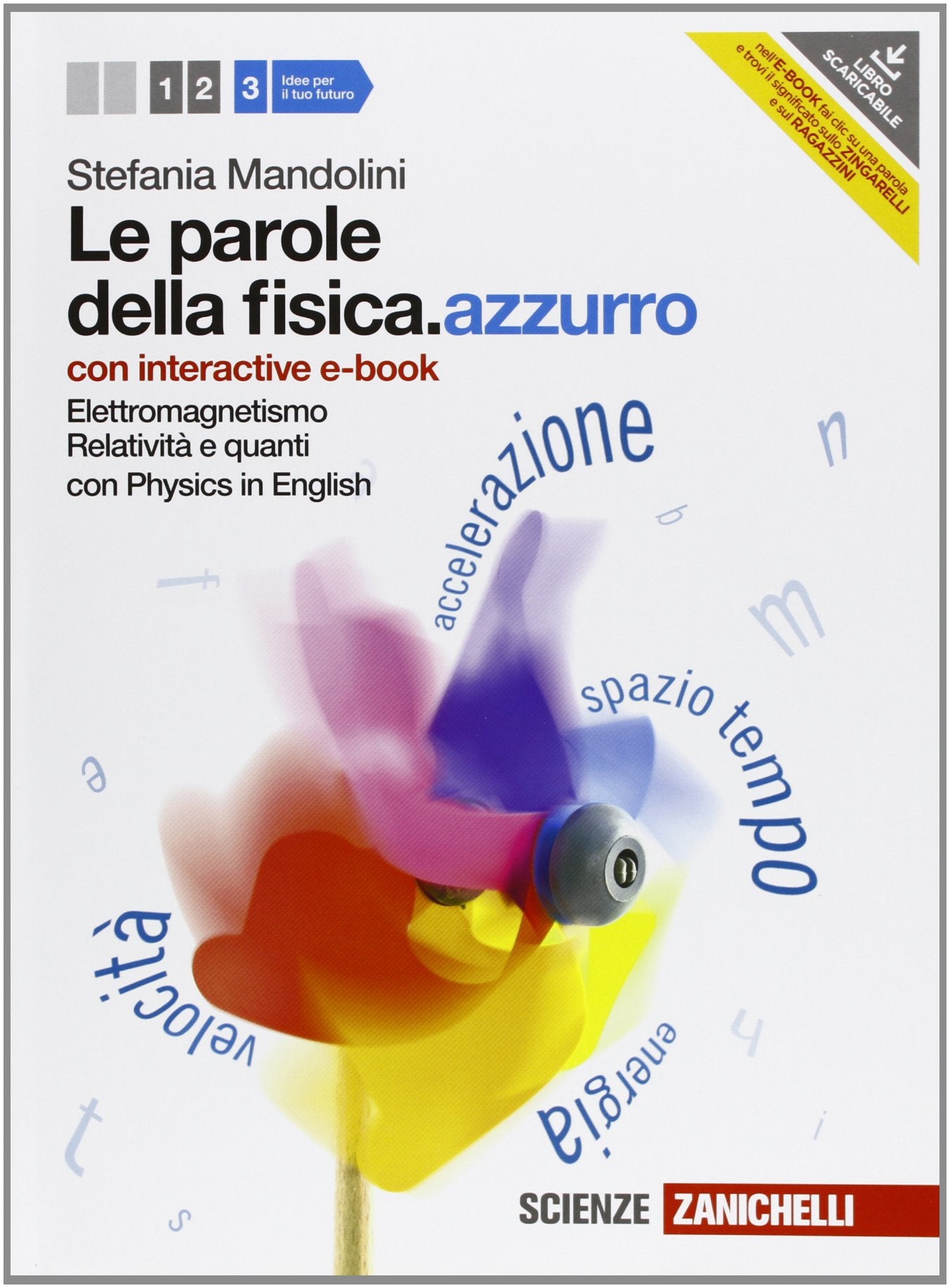 Le parole della fisica. azzurro. Con Physics in english. Con interactive e-book. Per le Scuole superiori. Con espansione online. Elettromagnetismo, relatività e quanti (Vol. 3) book