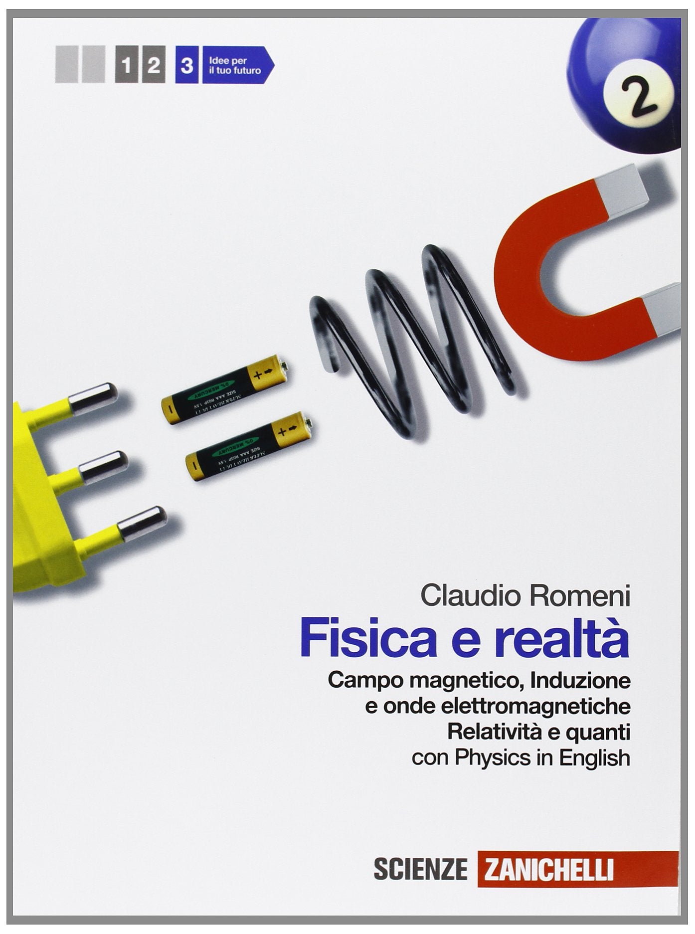 Fisica e realtà. Con Physics in english. Per le Scuole superiori. Con espansione online. Campo magnetico, induzione e onde ele ttromagnetiche. Relatività e quanti (Vol. 3) book