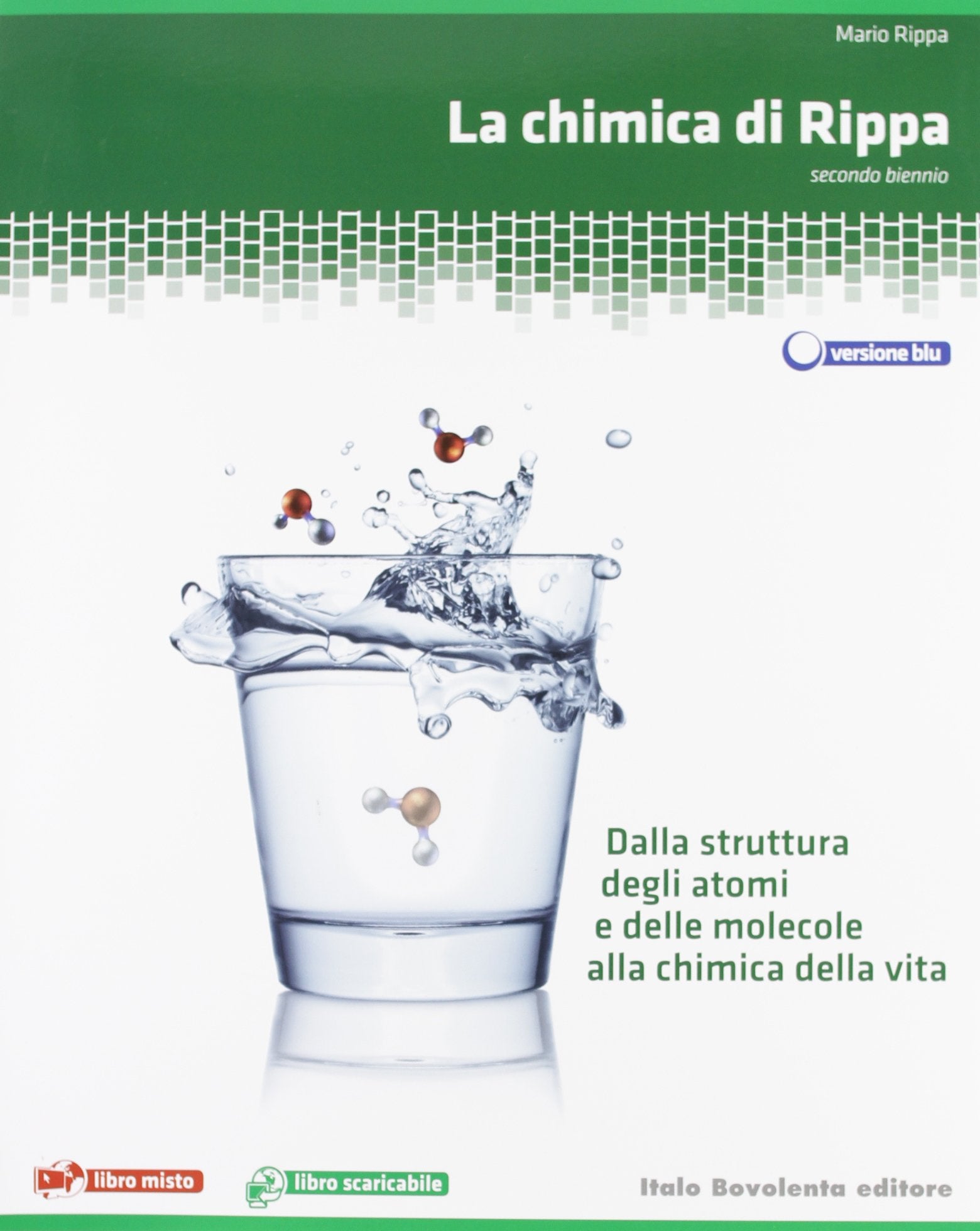 La chimica di Rippa. Dalla struttura degli atomi e delle molecole alla chimica della vita. Ediz. blu. Per le Scuole superiori. Con espansione online Professional & Reference Books