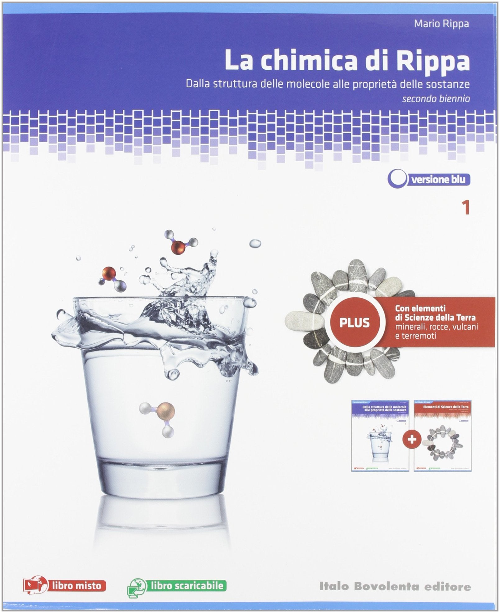 La chimica di Rippa. Ediz. blu. Plus. Per le Scuole superiori. Con espansione online. Da struttura atomi e molecole a chimica della vita con elementi di scienze della terra (Vol. 1) Professional & Reference Books