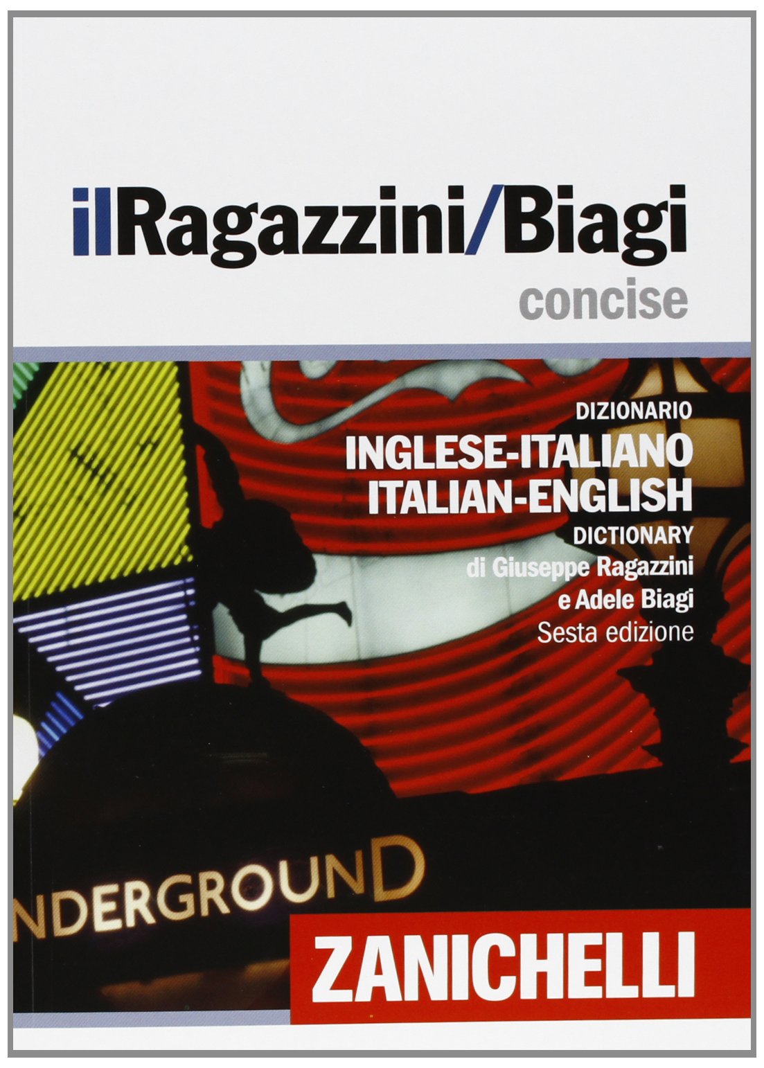 Il Ragazzini/Biagi Concise. Dizionario inglese-italiano. Italian-English dictionary book