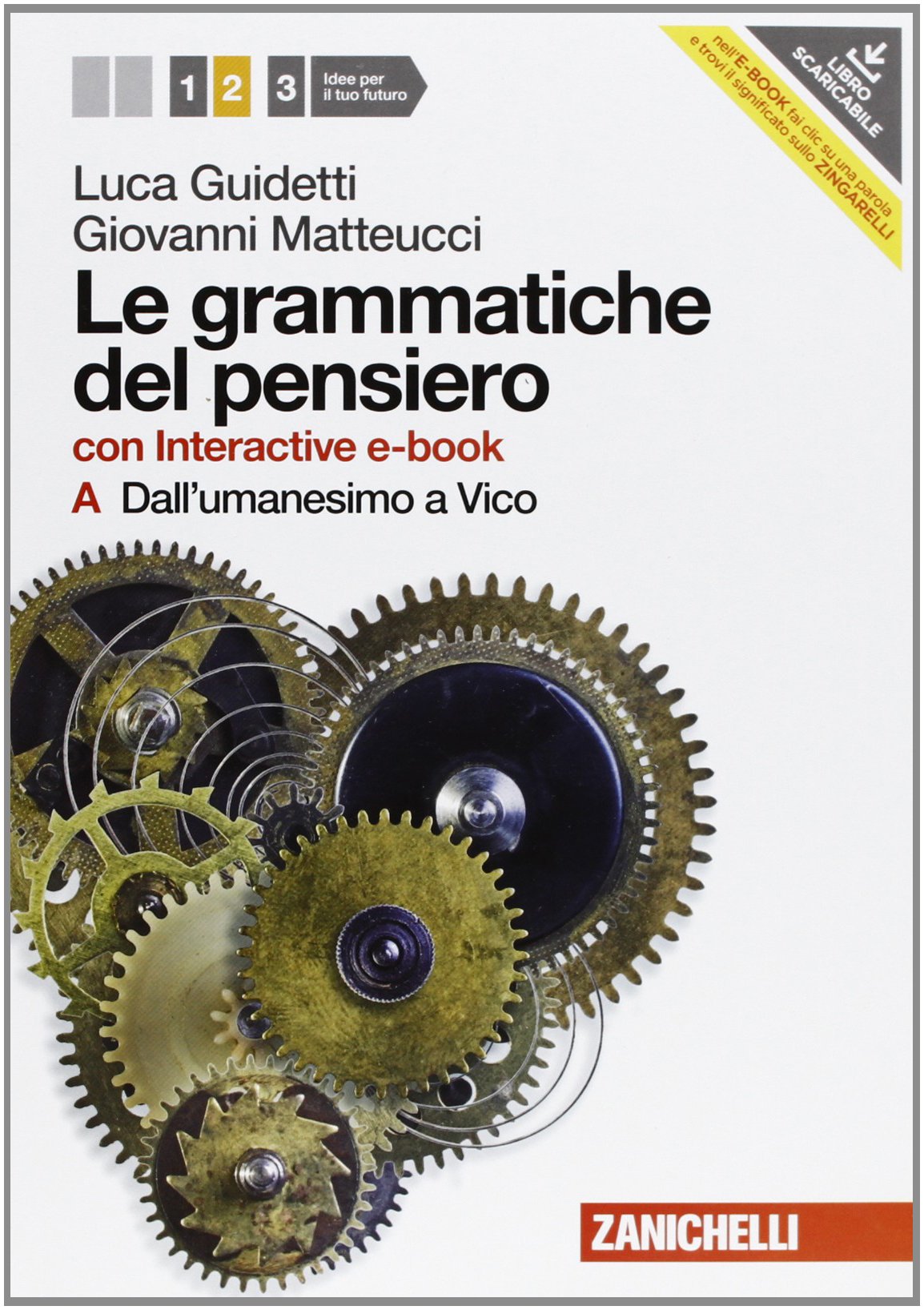 Le grammatiche del pensiero. 2A+2B. Con interactive e-book. Per le Scuole superiori. Con espansione online. Dall'Umanesimo a Vico. Dall'Illuminis mo a Hegel (Vol. 2) Professional & Reference Books