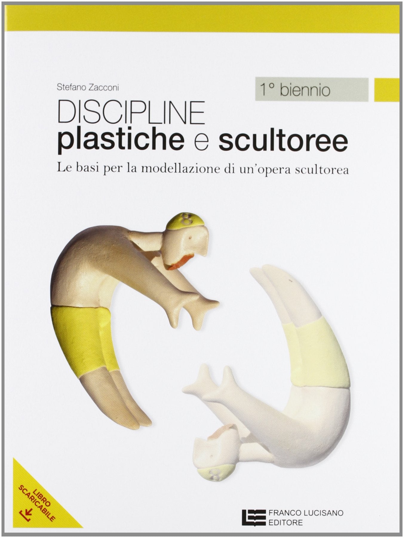 Discipline plastiche e scultoree. Le basi per la modellazione di un'opera scultorea. Per le Scuole superiori. Con e-book. Con espansione online book