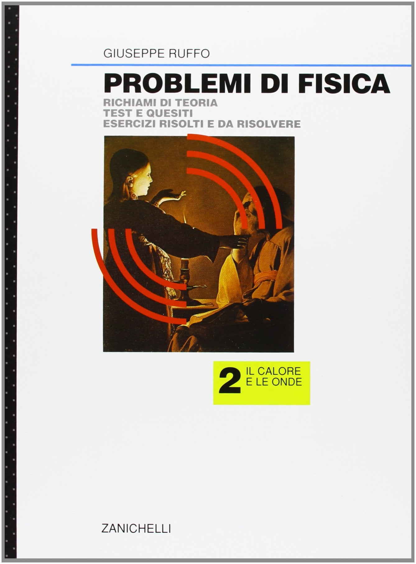 Problemi di fisica. Il calore. Per le Scuole superiori Natural Sciences